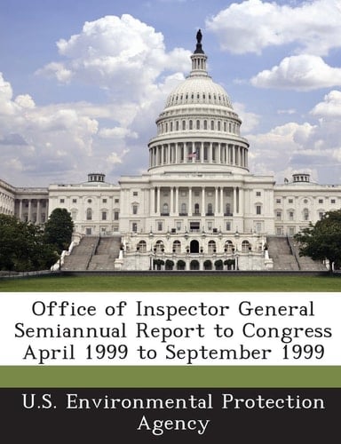 Office of Inspector General Semiannual Report to Congress April 1999 to September 1999