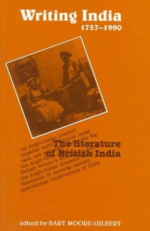 Writing India 1757-1990: The Literature of British India