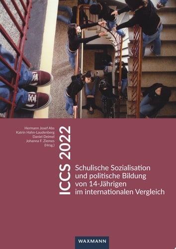 ICCS 2022 Schulische Sozialisation und politische Bildung von 14-Jährigen im internationalen Vergleich