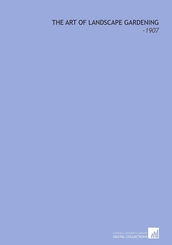 The Art of Landscape Gardening: -1907