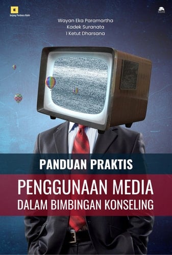 Panduan Praktis Penggunaan Media dalam Bimbingan Konseling