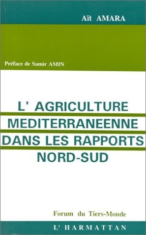 L'agriculture méditerranéenne dans les rapports Nord/Sud