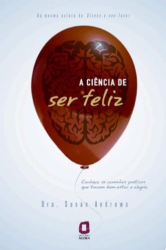 A CIÊNCIA DE SER FELIZ
