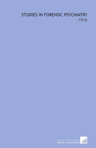 Studies in Forensic Psychiatry: -1916