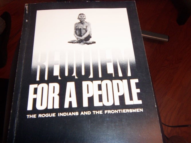 Requiem for a People: The Rogue Indians and the Frontiersmen (Civilization of the American Indian (Paperback))