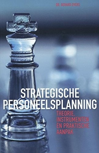 Strategische personeelsplanning theorie, instrumenten en praktische aanpak