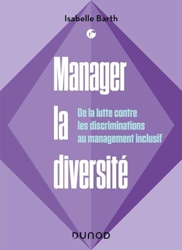 Manager la diversité De la lutte contre les discriminations au management inclusif