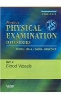 Mosby's Physical Examination Video Series: DVD 8: Blood Vessels, Version 2: Mosby's Physical Examination Video Series: DVD 8: Blood Vessels, Version 2