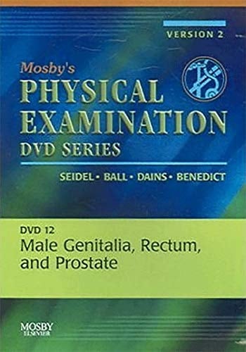 Mosby's Physical Examination Video Series: DVD 12: Male Genitalia, Rectum, and Prostate, Version 2: Mosby's Physical Examination Video Series: DVD 12: Male Genitalia, Rectum, and Prostate, Version 2