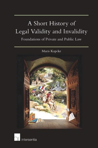 A Short History of Legal Validity and Invalidity Foundations of Private and Public Law