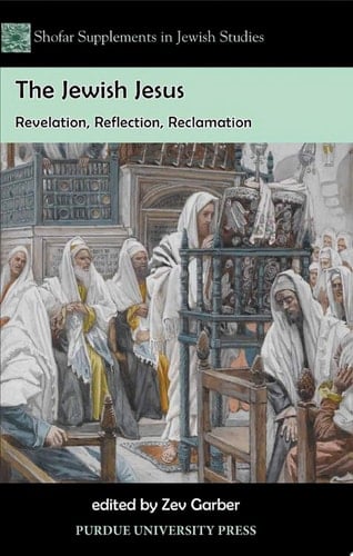 The Jewish Jesus Revelation, Reflection, Reclamation