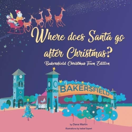 Where Does Santa Go After Christmas? Bakersfield Christmas Town Edition