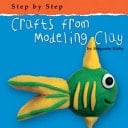 Crafts from Modeling Clay