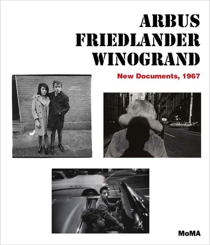 Arbus, Friedlander, Winogrand New Documents, 1967