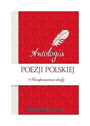 Antologia Poezji Polskiej Niezapomniane strofy