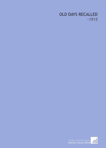 Old Days Recalled: -1915