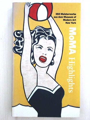 MoMA Highlights 350 Meisterwerke Aus Dem Museum of Modern Art, New York