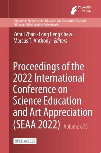 Proceedings of the 2022 International Conference on Science Education and Art Appreciation (SEAA 2022)