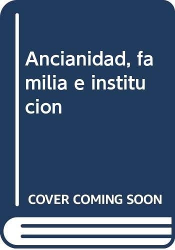 Ancianidad, familia e institución