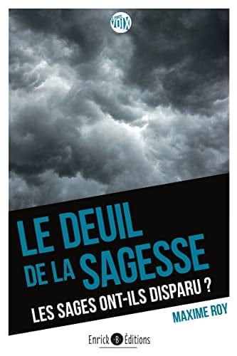 Le deuil de la sagesse Les sages ont-ils disparu ?