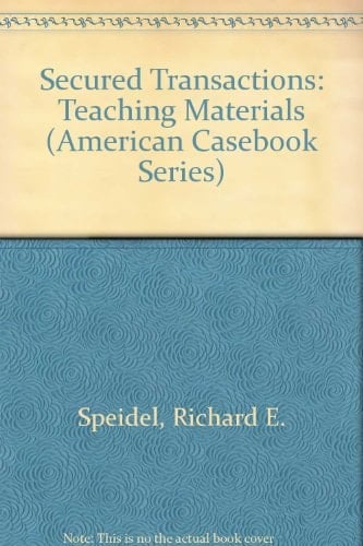 Secured Transactions: Teaching Materials (American Casebook Series)