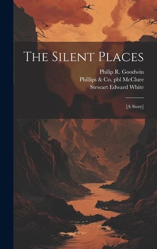 The Silent Places [a Story]