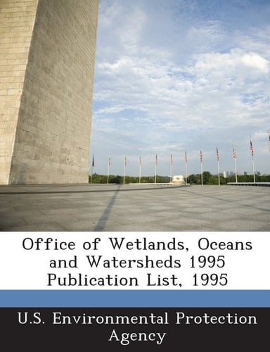 Office of Wetlands, Oceans and Watersheds 1995 Publication List 1995