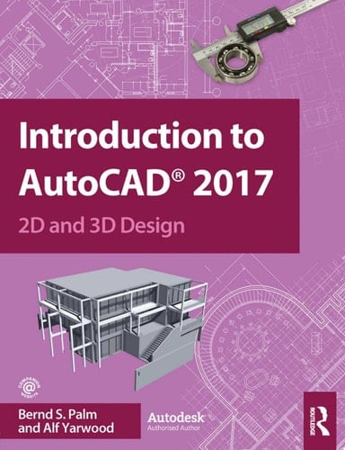 Introduction to AutoCAD 2017 2D and 3D Design