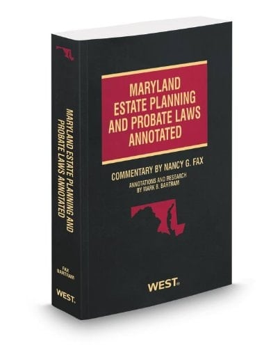 Maryland Estate Planning and Probate Laws Annotated, 2012-2013 ed. (Vol. 13, Maryland Practice Series)