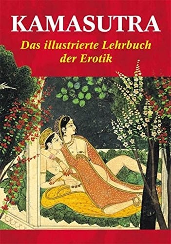 Kamasutra das illustrierte Lehrbuch der Erotik