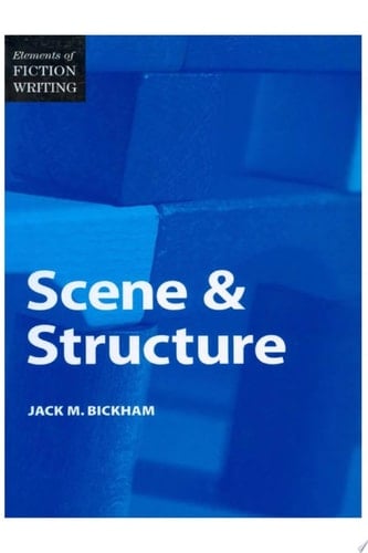 Elements of Fiction Writing - Scene & Structure