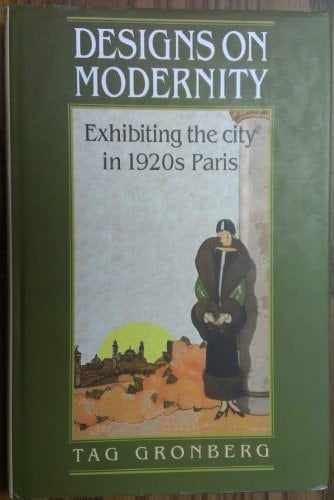 Designs on Modernity: Exhibiting the City in 1920s Paris