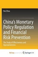 China’s Monetary Policy Regulation and Financial Risk Prevention The Study of Effectiveness and Appropriateness