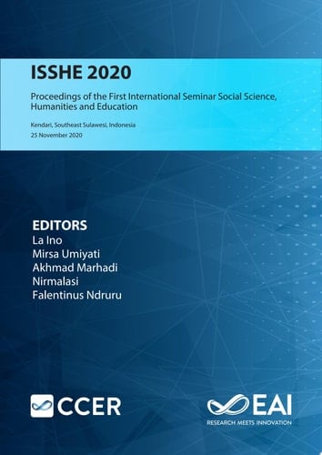 ISSHE 2020 Proceedings of the First International Seminar Social Science, Humanities and Education, ISSHE 2020, 25 November 2020, Kendari, Southeast Sulawesi, Indonesia