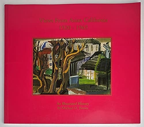 Views from Asian California, 1920-1965: An Illustrated History