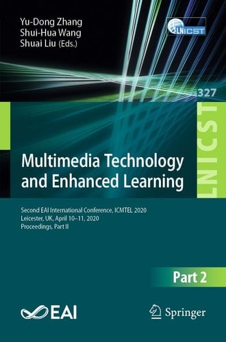 Multimedia Technology and Enhanced Learning Second EAI International Conference, ICMTEL 2020, Leicester, UK, April 10-11, 2020, Proceedings, Part II