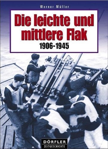 Die leichte und mittlere Flak 1906 - 1945