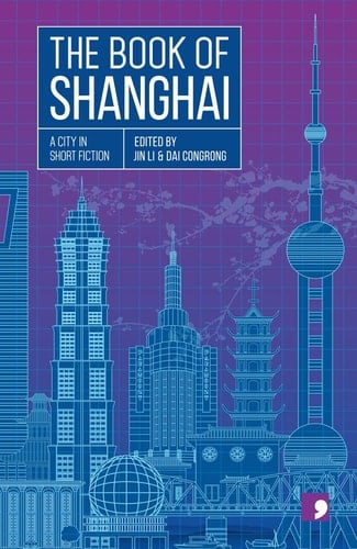 The Book of Shanghai A City in Short Fiction