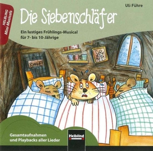 Die Siebenschläfer. Audio-CD: Ein lustiges Frühlings-Musical für 7- bis10- Jährige. Gesamtaufnahmen und Playbacks aller Lieder