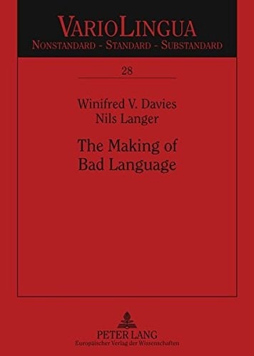 The Making of Bad Language: Lay Linguistic Stigmatisations in German: Past und Present (Variolingua. Nonstandard – Standard – Substandard)