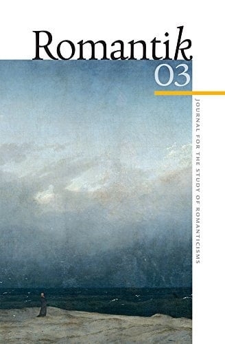 Romantik Volume 3 Journal for the Study of Romanticisms