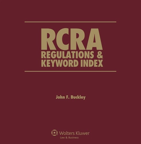 RCRA Regulations and Keyword Index 2018 Edition