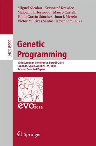 Genetic Programming 17th European Conference, EuroGP 2014, Granada, Spain, April 23-25, 2014, Revised Selected Papers