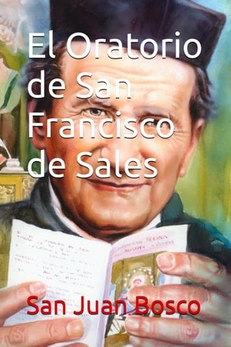 El Oratorio de San Francisco de Sales (Spanish Edition)