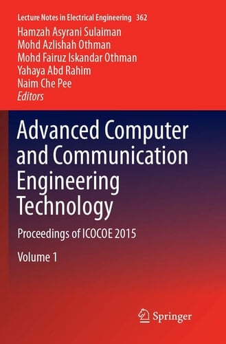 Advanced Computer and Communication Engineering Technology Proceedings of ICOCOE 2015