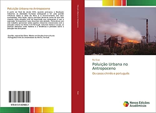 Poluição Urbana no Antropoceno: Os casos chinês e português (Portuguese Edition)