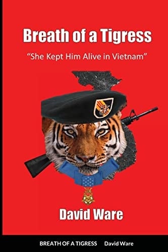Breath of a Tigress She Kept Him Alive in Vietnam