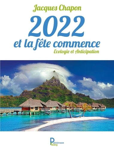 2022 et la fête commence - Ecologie et Anticipation