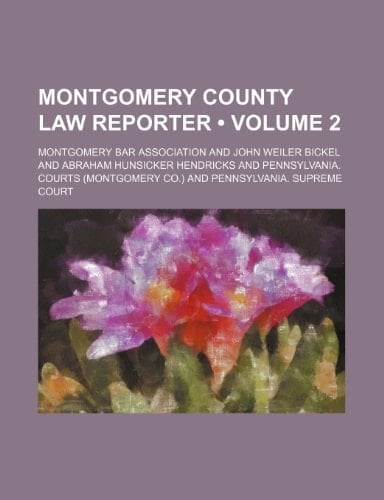 Montgomery County Law Reporter (Volume 2)
