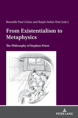 From Existentialism to Metaphysics The Philosophy of Stephen Priest